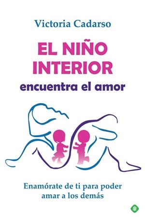 NIÑO INTERIOR ENCUENTRA EL AMOR, EL | 9788491648314 | CADARSO, VICTORIA | Llibreria Drac - Llibreria d'Olot | Comprar llibres en català i castellà online