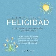 PEQUEÑO LIBRO DE LA FELICIDAD | 9789463594349 | BLYTH, LOIS | Llibreria Drac - Librería de Olot | Comprar libros en catalán y castellano online