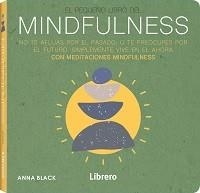 PEQUEÑO LIBRO DE MINDFULNESS | 9789463594387 | BLACK, ANNA | Llibreria Drac - Librería de Olot | Comprar libros en catalán y castellano online