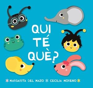QUI TÉ QUÈ? | 9788416082360 | DEL MAZO, MARGARITA | Llibreria Drac - Llibreria d'Olot | Comprar llibres en català i castellà online