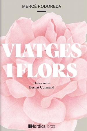 VIATGES I FLORS | 9788418067266 | RODODERA, MERCÉ | Llibreria Drac - Librería de Olot | Comprar libros en catalán y castellano online
