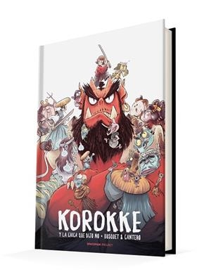 KOROKKE Y LA CHICA QUE DIJO NO | 9788417253097 | CANTERO, JONATAH; BUSQUET, JOSEP | Llibreria Drac - Llibreria d'Olot | Comprar llibres en català i castellà online