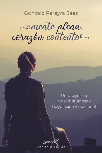 MENTE PLENA, CORAZÓN CONTENTO. UN PROGRAMA DE MINDFULNESS Y REGULACIÓN EMOCIONAL | 9788433031020 | PEREYRA, GONZALO | Llibreria Drac - Librería de Olot | Comprar libros en catalán y castellano online