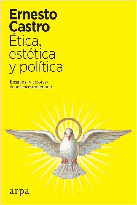 ÉTICA, ESTÉTICA Y POLÍTICA | 9788417623616 | CASTRO, ERNESTO | Llibreria Drac - Llibreria d'Olot | Comprar llibres en català i castellà online