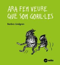 ARA FEM VEURE QUE SOM GORIL·LES | 9788494518959 | LINDGREN, BARBRO | Llibreria Drac - Librería de Olot | Comprar libros en catalán y castellano online