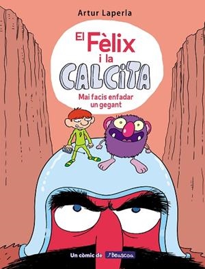 MAI FACIS ENFADAR UN GEGANT (EL FÈLIX I LA CALCITA 2) | 9788448855024 | LAPERLA, ARTUR | Llibreria Drac - Librería de Olot | Comprar libros en catalán y castellano online