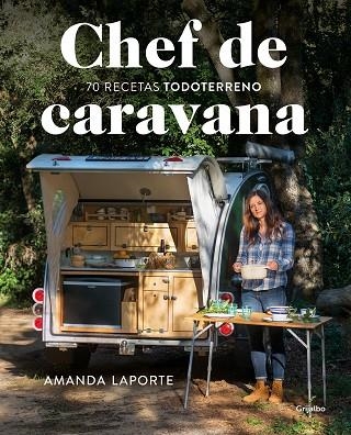 CHEF DE CARAVANA | 9788418007118 | LAPORTE, AMANDA | Llibreria Drac - Librería de Olot | Comprar libros en catalán y castellano online