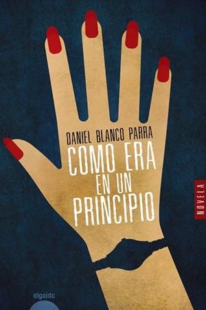 COMO ERA EN UN PRINCIPIO | 9788491893028 | BLANCO PARRA, DANIEL | Llibreria Drac - Llibreria d'Olot | Comprar llibres en català i castellà online