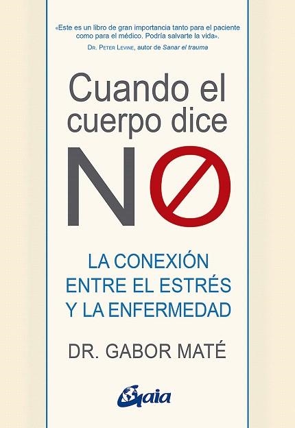 CUANDO EL CUERPO DICE "NO" | 9788484458296 | MATÉ, GABOR | Llibreria Drac - Librería de Olot | Comprar libros en catalán y castellano online