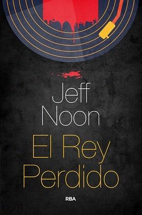 REY PERDIDO, EL | 9788491873952 | NOON JEFF | Llibreria Drac - Librería de Olot | Comprar libros en catalán y castellano online