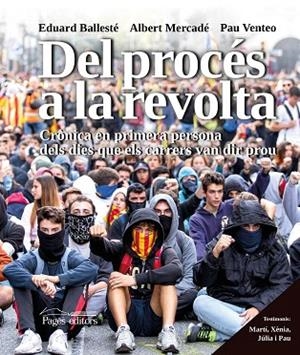 DEL PROCÉS A LA REVOLTA | 9788413031903 | BALLESTÉ, EDUARD; MERCADÉ, ALBERT; VENTEO, PAU | Llibreria Drac - Llibreria d'Olot | Comprar llibres en català i castellà online