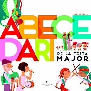 ABECEDARI DE LA FESTA MAJOR | 9788417756833 | SERRA, SEBASTIÀ | Llibreria Drac - Librería de Olot | Comprar libros en catalán y castellano online