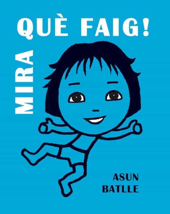 MIRA QUE FAIG! | 9788412171716 | BATLLE, ASUN | Llibreria Drac - Librería de Olot | Comprar libros en catalán y castellano online