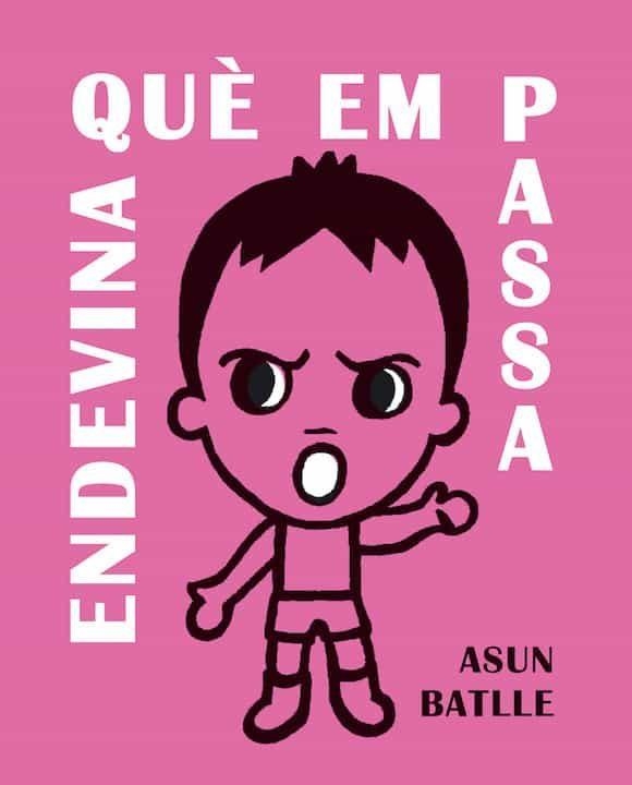 ENDEVINA QUE EM PASSA | 9788412171723 | BATLLE, ASUN | Llibreria Drac - Librería de Olot | Comprar libros en catalán y castellano online