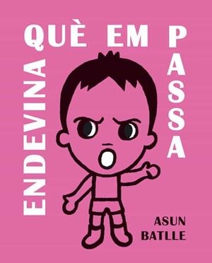 ENDEVINA QUE EM PASSA | 9788412171723 | BATLLE, ASUN | Llibreria Drac - Llibreria d'Olot | Comprar llibres en català i castellà online