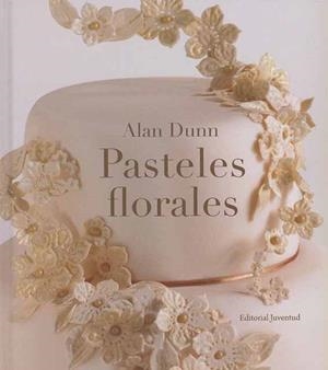 PASTELES FLORALES | 9788426139801 | DUNN, ALAN | Llibreria Drac - Llibreria d'Olot | Comprar llibres en català i castellà online