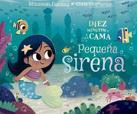 DIEZ MINUTOS Y A LA CAMA PEQUEÑA SIRENA | 9788424665876 | FIELDING, RHIANNON | Llibreria Drac - Librería de Olot | Comprar libros en catalán y castellano online