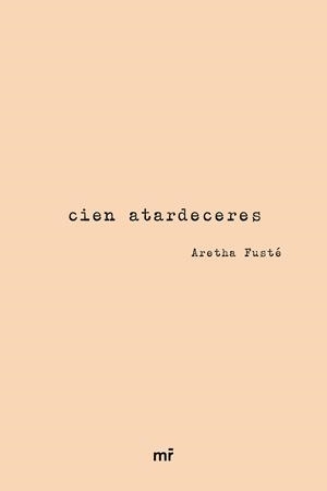 CIEN ATARDECERES | 9788427047181 | ARETHA FUSTÉ (@ARETHALAGALLETA) | Llibreria Drac - Llibreria d'Olot | Comprar llibres en català i castellà online