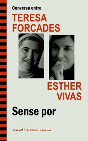 SENSE POR. CONVERSA ENTRE TERESA FORCADES I ESTHER VIVAS | 9788498885262 | FORCADES, TERESA;VIVAS, ESTHER | Llibreria Drac - Librería de Olot | Comprar libros en catalán y castellano online