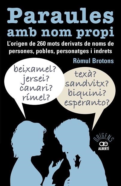 PARAULES AMB NOM PROPI. L'ORIGEN DE 260 MOTS DERIVATS DE NOMS DE PERSONES, POBLES, PERSONATGES I INDRETS | 9788472461741 | BROTONS, RÒMUL | Llibreria Drac - Librería de Olot | Comprar libros en catalán y castellano online