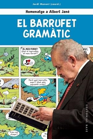 BARRUFET GRAMÀTIC, EL. HOMENATGE A ALBERT JANÉ | 9788417759612 | MANENT, JORDI; ROS, JOANDOMÈNEC; CABRÉ, MARIA TERESA | Llibreria Drac - Librería de Olot | Comprar libros en catalán y castellano online