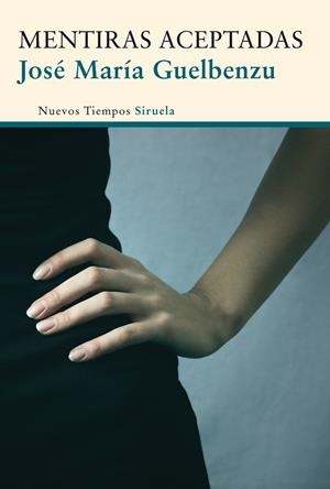 MENTIRAS ACEPTADAS | 9788415803447 | GUELBENZU, JOSE MARIA | Llibreria Drac - Llibreria d'Olot | Comprar llibres en català i castellà online