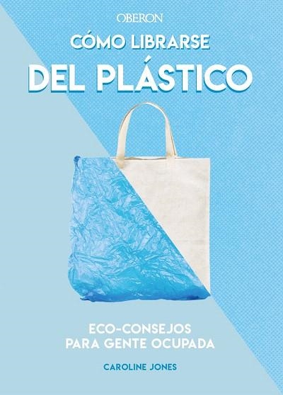 CÓMO LIBRARSE DEL PLÁSTICO | 9788441542396 | JONES, CAROLINE | Llibreria Drac - Librería de Olot | Comprar libros en catalán y castellano online