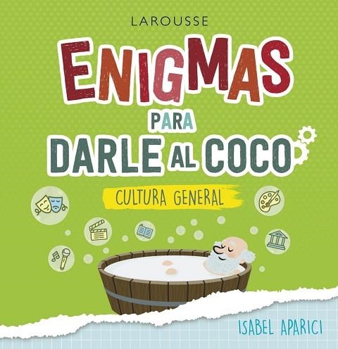 ENIGMAS PARA DARLE AL COCO. CULTURA GENERAL | 9788418100222 | APARICI, ISABEL | Llibreria Drac - Librería de Olot | Comprar libros en catalán y castellano online