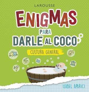 ENIGMAS PARA DARLE AL COCO. CULTURA GENERAL | 9788418100222 | APARICI, ISABEL | Llibreria Drac - Librería de Olot | Comprar libros en catalán y castellano online