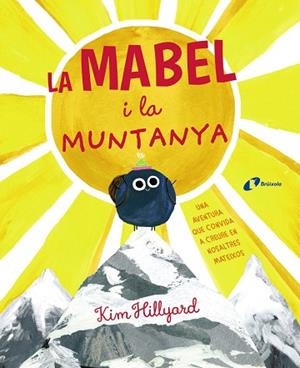 MABEL I LA MUNTANYA, LA | 9788499063324 | HILLYARD, KIM | Llibreria Drac - Librería de Olot | Comprar libros en catalán y castellano online