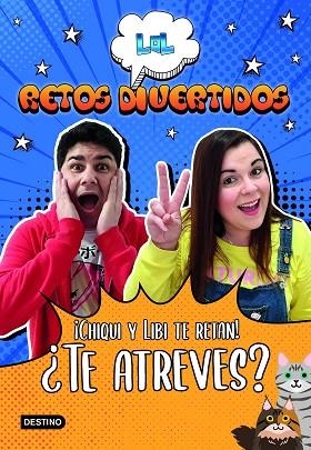 LOL RETOS DIVERTIDOS. ¡CHIQUI Y LIBI TE RETAN! ¿TE ATREVES? | 9788408227960 | LOL RETOS DIVERTIDOS | Llibreria Drac - Llibreria d'Olot | Comprar llibres en català i castellà online