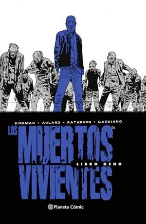 MUERTOS VIVIENTES, LOS (EDICIÓN INTEGRAL) Nº 08/08 | 9788413413266 | KIRKMAN, ROBERT; ADLARD, CHARLIE | Llibreria Drac - Llibreria d'Olot | Comprar llibres en català i castellà online