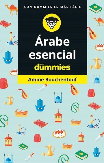 ARABE ESENCIAL PARA DUMMIES | 9788432905995 | BOUCHENTOUF, AMINE | Llibreria Drac - Librería de Olot | Comprar libros en catalán y castellano online
