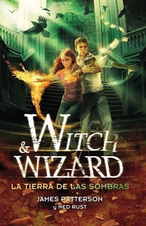 WITCH & WIZARD LA TIERRA DE LAS SOMBRAS | 9788420410586 | PATTERSON, JAMES | Llibreria Drac - Llibreria d'Olot | Comprar llibres en català i castellà online