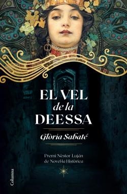VEL DE LA DEESSA, EL | 9788466426671 | SABATÉ, GLÒRIA | Llibreria Drac - Librería de Olot | Comprar libros en catalán y castellano online