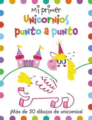MI PRIMER UNICORNIOS PUNTO A PUNTO | 9788417586546 | POTTER, JOE; GOLDING, ELIZABETH | Llibreria Drac - Llibreria d'Olot | Comprar llibres en català i castellà online
