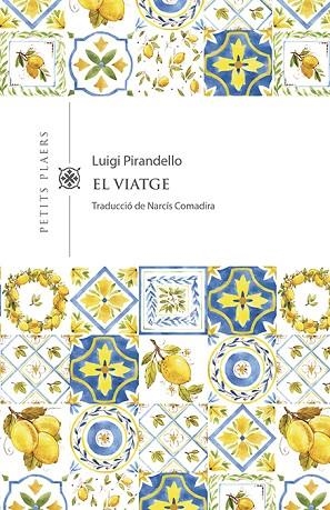 VIATGE, EL | 9788417998516 | PIRANDELLO, LUIGI | Llibreria Drac - Librería de Olot | Comprar libros en catalán y castellano online