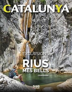 EXCURSIONS PER RIUS | 9788482167541 | BARBA CESAR | Llibreria Drac - Librería de Olot | Comprar libros en catalán y castellano online