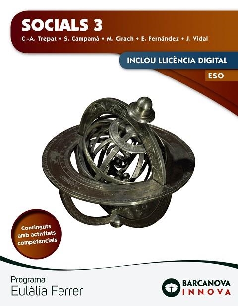 SOCIALS 3 ESO | 9788448951443 | TREPAT, C-A./CAMPAMÀ, S./CIRACH, M./FERNÁNDEZ, E./VIDAL, J. | Llibreria Drac - Librería de Olot | Comprar libros en catalán y castellano online