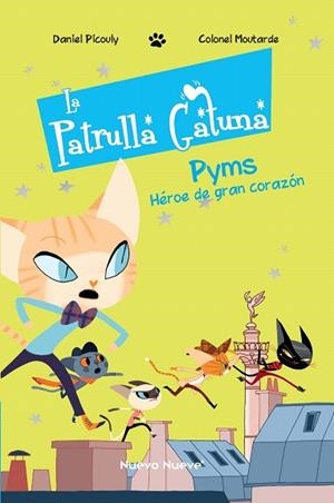 PYMS, EL HÉROE DE GRAN CORAZÓN (LA PATRULLA GATUNA 1) | 9788417989286 | MOUTARDE; PICOULY | Llibreria Drac - Librería de Olot | Comprar libros en catalán y castellano online