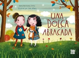 DOLÇA ABRAÇADA, UNA | 9788418297038 | BERTOMEU, SARAI; ALFARO, IVÁN | Llibreria Drac - Librería de Olot | Comprar libros en catalán y castellano online