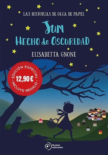JUM HECHO DE OSCURIDAD. LAS HISTORIAS DE OLGA DE PAPEL | 9788417761424 | GNONE, ELISABETTA | Llibreria Drac - Librería de Olot | Comprar libros en catalán y castellano online