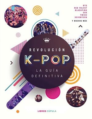 REVOLUCIÓN K-POP: LA GUÍA DEFINITIVA | 9788448027278 | CROFT, MALCOM | Llibreria Drac - Librería de Olot | Comprar libros en catalán y castellano online