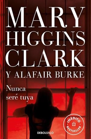 NUNCA SERE TUYA (BAJO SOSPECHA 6) | 9788466351317 | HIGGINS CLARK, MARY; BURKE, ALAFAIR | Llibreria Drac - Llibreria d'Olot | Comprar llibres en català i castellà online