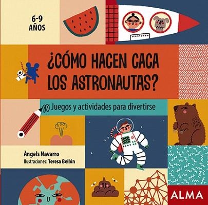 COMO HACEN CACA LOS ASTRONAUTAS | 9788418008313 | NAVARRO, ANGELS | Llibreria Drac - Librería de Olot | Comprar libros en catalán y castellano online