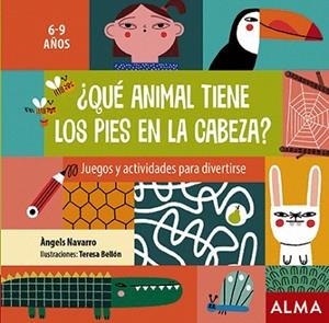 QUE ANIMAL TIENE LOS PIES EN LA CABEZA | 9788418008290 | NAVARRO, ANGELS | Llibreria Drac - Llibreria d'Olot | Comprar llibres en català i castellà online