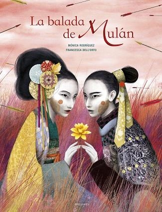 BALADA DE MULÁN, LA | 9788414025000 | RODRÍGUEZ, MÓNICA; DELL'ORTO, FRANCESCA | Llibreria Drac - Librería de Olot | Comprar libros en catalán y castellano online