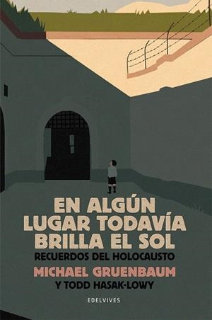 EN ALGÚN LUGAR TODAVÍA BRILLA EL SOL | 9788414029626 | GRUENBAUM, MICHAEL; HASAK-LOWY, TODD | Llibreria Drac - Librería de Olot | Comprar libros en catalán y castellano online