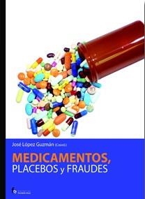 MEDICAMENTOS, PLACEBOS Y FRAUDES | 9788496804616 | LÓPEZ GUZMÁN, JOSÉ | Llibreria Drac - Librería de Olot | Comprar libros en catalán y castellano online