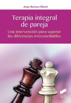 TERAPIA INTEGRAL DE PAREJA | 9788490773222 | BARRACA MAIRAL, JORGE | Llibreria Drac - Librería de Olot | Comprar libros en catalán y castellano online